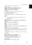 Page 1067Service RAM Addresses 
SM 117 B786 
B786 
Fax Option 
Bit 0: Dial tone detection (PSTN 1) 0: Disabled, 1: Enabled 
Bits 1 to 7: Not used 
6800E7(H) – User parameter switch 23 (SWUSR_17): Not used 
6800E8(H) - User parameter switch 24 (SWUSR_18): Not used 
6800E9(H) - User parameter switch 25 (SWUSR_19) 
Bit 0: Not used 
Bit 1: Reception mode switch timer 0: Off, 1: On (switching Fax or Fax/Tel) 
Bit 2: Mode priority switch 0: Fax first, 1: Tel first 
Bit 3: Dial in function (Japan Only) 
Bit 4: RDS...