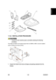 Page 77  
SM 1-45 B230/B237 
Installation 
 
1.12.2 INSTALLATION PROCEDURE 
 
ƒ Unplug the main machine power cord before starting the following 
procedure. 
The bridge unit (B227) and optional paper feed unit (B800 or B801) must be installed 
before installing this finisher (B793). 
 
1.  Unpack the finisher and remove all tapes and packing materials from the 
finisher.  