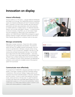 Page 3Innovation on dis\blay
Interact effortlessly
Get your audience in on the action — and get traditional whiteboards 
and markers out of the way. The PJ WX4141NI transforms conventional 
screens into interactive whiteboards with Ricoh PJ Interactive Software.  
With it\f presenters can share screens remotely\f add notes directly to 
presentations and tailor every presentation\f even when presenting 
to multiple audiences in multiple locations. For advanced interactive 
features\f users can add Luidia eBeam...