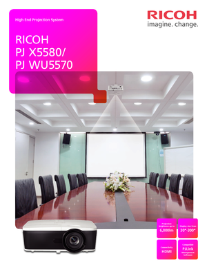 Page 1High End Projection System
RICOH 
PJ  X 55 8 0 / 
PJ WU5570
Display size from
30"-300"
Projection 
brightness up to
6,000lm
Connectivity 
HDMI
Compatible
PJLinkManagement  Software     