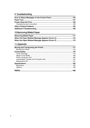 Page 12x
9. Troubleshooting
Error & Status Messages on the Control Panel .............................................. 155
Panel Tone .......................................................................................................... 157
Printer Does Not Print ....................................................................................... 158
Checking the port connection................................................................................. 160
Other Printing Problems...