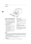 Page 24Installing Options
12
2
❖Interior
1.Memory Unit Type D 128MB/Mem-
ory Unit Type E 256MB (SDRAM mod-
ule)
Install 128 MB or 256 MB SDRAM
module into the controller board slot.
See p.17 “Attaching Memory Unit
Type D 128MB, Memory Unit Type E
256MB (SDRAM Module)”.
2.Optional boards
See p.33 “Attaching IEEE 802.11b In-
terface Unit”.
See p.36 “Attaching Bluetooth Inter-
face Unit Type 3245”.
See p.39 “Attaching IEEE 1284 Inter-
face Board Type A”.
See p.41 “Attaching the USB Host In-
terface Board Type A”....