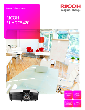 Page 1Business Projection System
RICOH 
PJ HDC5420
High Definition  up to
1080p
Six Segment RGBRGB Color Wheel
Projection  brightness up to
2,500 lm
HDMI  Connectivity  