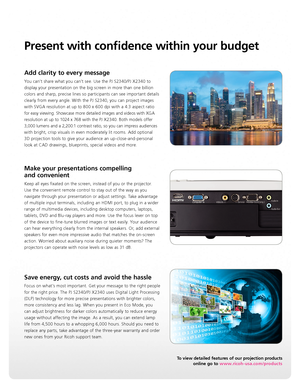 Page 3Present with confidence within your budget
Add clarity to every message
You can’t share what you can’t see. Use the PJ S2340/PJ X2340 to 
display your presentation on the big screen in more than one billion 
colors and sharp, precise lines so participants can see important details 
clearly from every angle. With the PJ S2340, you can project images 
with SVGA resolution at up to 800 x 600 dpi with a 4:3 aspect ratio 
for easy viewing. Showcase more detailed images and videos with XGA 
resolution at up to...