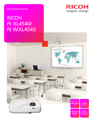 Page 1Business Projection System
RICOH 
PJ  X L 4 5 4 0 / 
PJ  W X L 4 5 4 0
XGA and  WXGA
resolution
Projection 
brightness up to
3,200lm
Up to  
20,000hours light source
Semiconductor
laser lightsource     