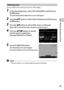 Page 491
Various Shooting Functions
47
Reducing noise
You	can	reduce	the	amount	of	noise	in	still	images.
1 In the [Shooting] menu, select [ISO Setting/NR], and then press 
the $ button.
The [ISO Setting/Noise Reduction] screen will appear.
2 Press the !" button to select [Noise Reduction] and then press 
the $ button.
3 Press the !"  button to select [Off ], [Auto], or [Manual].
When [Off ] or [Auto] have been selected, proceed to step 5.
4 Press the !"#$ button to specify 
the ISO speed to apply...