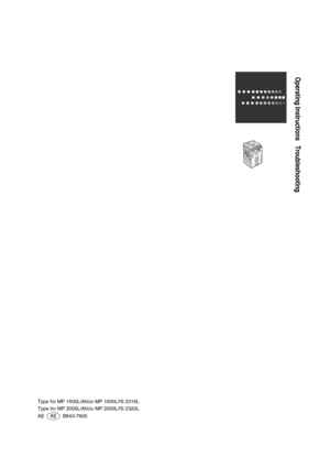 Page 108Operating Instructions Troubleshooting
Type for MP 1600L/Aficio MP 1600L/IS 2316L
Type for MP 2000L/Aficio MP 2000L/IS 2320L
AE AE B843-7605 