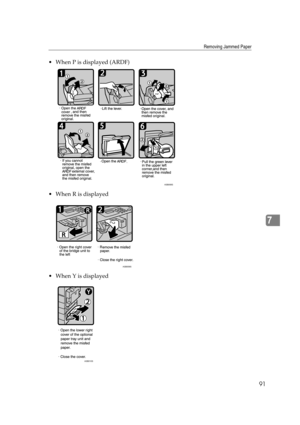Page 97Removing Jammed Paper
91
7
 When P is displayed (ARDF)
 When R is displayed
When Y is displayed
ASB008S
ASB009S
ASB010S 