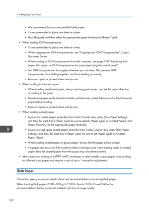 Page 164• We recommend that you use specified label paper.• It is recommended to place one sheet at a time.• Press [Bypass], and then select the appropriate paper thickness for [Paper Type].
• When loading OHP transparencies: • It is recommended to place one sheet at a time.• When copying onto OHP transparencies, see "Copying onto OHP Transparencies", Copy/ Document Server.
• When printing on OHP transparencies from the computer, see page 150 "Specifying thick paper, thin paper, or OHP transparencies...