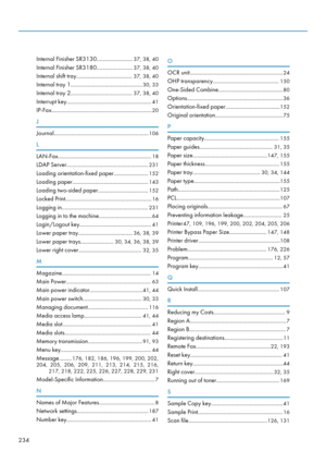 Page 236Internal Finisher SR3130.........................37, 38, 40
Internal Finisher SR3180......................... 37, 38, 40
Internal shift tray....................................... 37, 38, 40
Internal tray 1.................................................. 30, 33
Internal tray 2........................................... 37, 38, 40
Interrupt key........................................................... 41
IP-Fax...................................................................... 20
J...