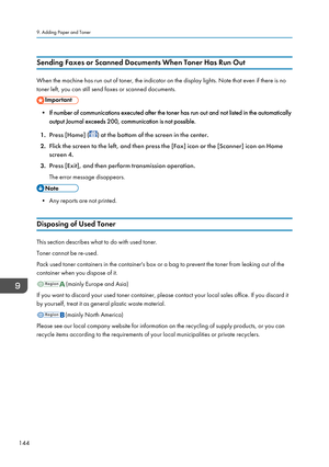 Page 146Sending Faxes or Scanned Documents When Toner Has Run Out
When the machine has run out of toner, the indicator on the display lights. Note that even if there is no
toner left, you can still send faxes or scanned documents.
• If number of communications executed after the toner has run out and not listed in the automatically output Journal exceeds 200, communication is not possible.
1. Press [Home] (
) at the bottom of the screen in the center.
2. Flick the screen to the left, and then press the [Fax]...