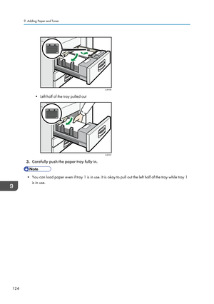 Page 126• Left half of the tray pulled out
3.Carefully push the paper tray fully in.
• You can load paper even if tray 1 is in use. It is okay to pull out the left half of the tray while tray 1
is in use.
9. Adding Paper and Toner
124CJW106 CJW107    