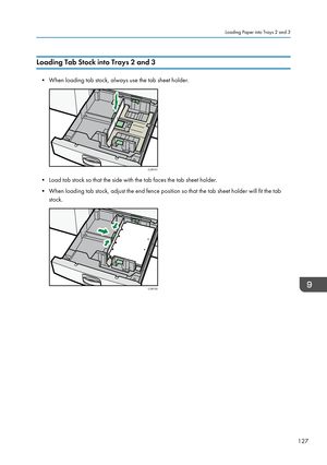 Page 129Loading Tab Stock into Trays 2 and 3
• When loading tab stock, always use the tab sheet holder.
• Load tab stock so that the side with the tab faces the tab sheet holder.• When loading tab stock, adjust the end fence position so that the tab sheet holder will fit the tab stock.
Loading Paper into Trays 2 and 3
127CJW101 CJW102   