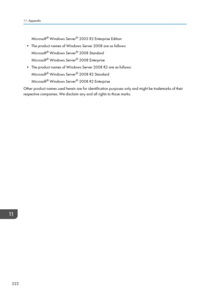 Page 224Microsoft®
 Windows Server ®
 2003 R2 Enterprise Edition
• The product names of Windows Server 2008 are as follows: Microsoft ®
 Windows Server ®
 2008 Standard
Microsoft ®
 Windows Server ®
 2008 Enterprise
• The product names of Windows Server 2008 R2 are as follows: Microsoft ®
 Windows Server ®
 2008 R2 Standard
Microsoft ®
 Windows Server ®
 2008 R2 Enterprise
Other product names used herein are for identification purposes only and might be trademarks of their
respective companies. We disclaim any...