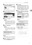 Page 39Copier Functions
31
2
B
BB BSelect [Sort] or [Rotate Sort], and
then press the {
{{ {OK}
}} } key.
C
CC CEnter the number of copy sets us-
ing the number keys.
D
DD DPlace your originals.
Note
❒When placing originals on the
exposure glass, start from the
first page to be copied. When
placing originals in the ADF or
ARDF, set the first page on top.
E
EE EPress the {
{{ {Start}
}} } key.
Note
❒When placing originals on the
exposure glass, press the {
{{ {#}
}} }
key after all originals are
scanned....