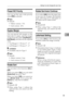 Page 63Settings You Can Change with User Tools
55
4
Preset R/E Priority 
You can set the ratio with priority
when [R/E] is selected.
Note
❒Default: 
Metric version:  71%
Inch version:  65%
Duplex Margin
You can specify left margin on the
back side of copies, and top margin
on the front side. Select [Top Margin] or
[
Left Margin], and then set the required
value.
Top Margin: 0 - 50 mm, 0” – 2”
Left Margin: 0 - 50 mm, 0” – 2”
Limitation
❒Available only for Type 3
Note
❒Default:
Metric version: 5 mm
Inch...