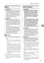 Page 67Where to Put Your Machine
59
5
Moving
R CAUTION:
R CAUTION:
Important
❒Be careful when moving the ma-
chine. Take the following precau-
tions:
Turn off the main power. See
p.12 “Turning Off the Main
Power”.
Unplug the power cord from
the wall outlet. When you pull
out the plug from the socket,
grip the plug to avoid damag-
ing the cord, thereby reducing
the risk of fire or electric shock.
Close all covers and trays, in-
cluding the front cover and by-
pass tray.
❒Do not take off the holding stand....