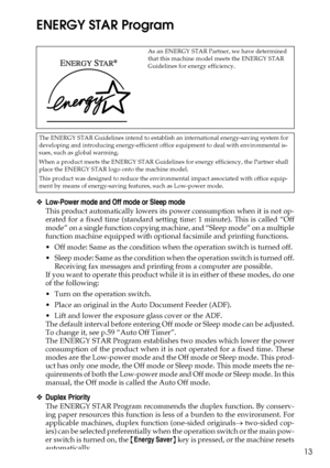 Page 2513
ENERGY STAR Program
❖Low-Power mode and Off mode or Sleep mode
This product automatically lowers its power consumption when it is not op-
erated for a fixed time (standard setting time: 1 minute). This is called “Off
mode” on a single function copying machine, and “Sleep mode” on a multiple
function machine equipped with optional facsimile and printing functions.
 Off mode: Same as the condition when the operation switch is turned off. 
 Sleep mode: Same as the condition when the operation switch is...