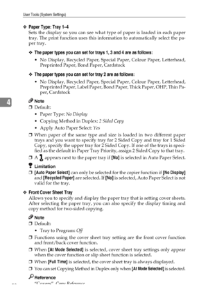 Page 70User Tools (System Settings)
58
4
❖Paper Type: Tray 1–4
Sets the display so you can see what type of paper is loaded in each paper
tray. The print function uses this information to automatically select the pa-
per tray.
❖The paper types you can set for trays 1, 3 and 4 are as follows:
 No Display, Recycled Paper, Special Paper, Colour Paper, Letterhead,
Preprinted Paper, Bond Paper, Cardstock
❖The paper types you can set for tray 2 are as follows:
 No Display, Recycled Paper, Special Paper, Colour...