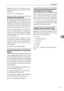 Page 83Address Book
71
5
Registered IP-Fax numbers can be
used and printed as sender’s IP-Fax
numbers.
See p.79 “Fax Destination”.
Sending e-mail by Quick Dial
By registering e-mail addresses in the
Address Book, you can specify e-mail
destinations simply by selecting them
from the fax initial display when
sending a document by internet fax.
You can also specify an e-mail ad-
dress by selecting the destination
shown on the initial scanner display
when sending a document using the
scanner function.
A registered...