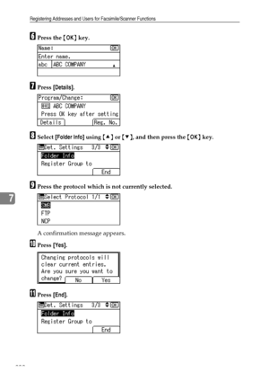 Page 208Registering Addresses and Users for Facsimile/Scanner Functions
200
7
FPress the {OK} key.
GPress [Details].
HSelect [Folder Info] using {U} or {T}, and then press the {OK} key.
IPress the protocol which is not currently selected.
A confirmation message appears.
JPress [Yes].
KPress [End].
Downloaded From ManualsPrinter.com Manuals 