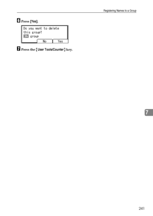 Page 249Registering Names to a Group
241
7
FPress [Yes].
GPress the {User Tools/Counter} key.
Downloaded From ManualsPrinter.com Manuals 