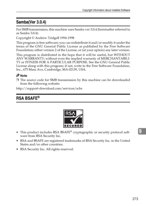 Page 281Copyright Information about Installed Software
273
9
Samba(Ver 3.0.4)
For SMB transmission, this machine uses Samba ver 3.0.4 (hereinafter referred to
as Samba 3.0.4).
Copyright © Andrew Tridgell 1994-1998
This program is free software; you can redistribute it and/or modify it under the
terms of the GNU General Public License as published by the Free Software
Foundation; either version 2 of the License, or (at your option) any later version.
This program is distributed in the hope that it will be useful,...