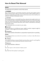 Page 148
How to Read This Manual
Symbols
The following set of symbols is used in this manual.
R WARNING:
This symbol indicates a potentially hazardous situation that might result in
death or serious injury when you misuse the machine without following the in-
structions under this symbol. Be sure to read the instructions, all of which are de-
scribed in the Safety Information section.
R CAUTION:
This symbol indicates a potentially hazardous situation that might result in mi-
nor or moderate injury or property...