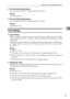 Page 31Settings You Can Change with User Tools
25
3
❖Ppr Tray Priority:Copier (copier)
You can specify the tray to supply paper for output.
Note
❒Default: Tray 1 
❖Ppr Tray Priority:Printer (printer)
You can specify the tray to supply paper for output.
Note
❒Default: Tray 1 
Timer Settings
❖Auto Off Timer
After a specified period has passed, following job completion, the machine
automatically turns off, in order to conserve energy. This function is called
“Auto Off”. 
The machine status after the Auto Off...