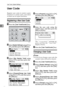 Page 36User Tools ( System Settings )
30
3User Code
Register user codes to restrict copier
functions to certain users, and check
on their use of copier functions:
Registering a New User Code
APress the {User Tools/Counter} key.
BSelect [System Settings] using {U} or
{T}, and then press the {OK} key.
CSelect [Key Operator Tools] using
{U} or {T}, and then press the
{OK} key.
DSelect [Program/Change User Code]
using {U} or {T}, and then press
the {OK} key.
ESelect [Program] using {U} or {T},
and then press the...