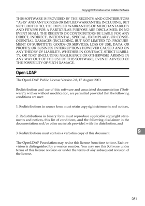 Page 289Copyright Information about Installed Software
281
9
THIS SOFTWARE IS PROVIDED BY THE REGENTS AND CONTRIBUTORS
``AS IS AND ANY EXPRESS OR IMPLIED WARRANTIES, INCLUDING, BUT
NOT LIMITED TO, THE IMPLIED WARRANTIES OF MERCHANTABILITY
AND FITNESS FOR A PARTICULAR PURPOSE ARE DISCLAIMED. IN NO
EVENT SHALL THE REGENTS OR CONTRIBUTORS BE LIABLE FOR ANY
DIRECT, INDIRECT, INCIDENTAL, SPECIAL, EXEMPLARY, OR CONSE-
QUENTIAL DAMAGES (INCLUDING, BUT NOT LIMITED TO, PROCURE-
MENT OF SUBSTITUTE GOODS OR SERVICES; LOSS...