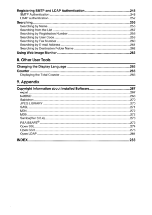 Page 8vi
Registering SMTP and LDAP Authentication .................................................. 248
SMTP Authentication ............................................................................................. 248
LDAP authentication .............................................................................................. 252
Searching............................................................................................................ 256
Searching by...