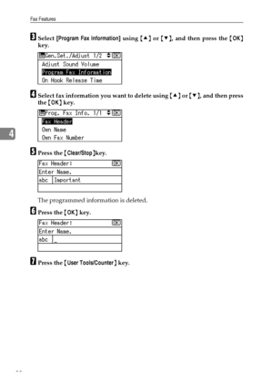 Page 96Fax Features
88
4
CSelect [Program Fax Information] using {U} or {T}, and then press the {OK}
key.
DSelect fax information you want to delete using {U} or {T}, and then press
the {OK} key.
EPress the {Clear/Stop}key.
The programmed information is deleted.
FPress the {OK} key.
GPress the {User Tools/Counter} key.
Downloaded From ManualsPrinter.com Manuals 