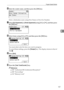 Page 115Program Special Sender
107
4
FEnter the sender name, and then press the {OK} key.
Enter a destination name using Own Name or Own Fax Number.
GSelect [Full Agreement] or [Partial Agreement] using {U} or {T}, and then press
the {OK} key.
HSelect items using {U} or {T}, and then press the {OK} key.
You must select only the item you want to program.
To cancel these settings, press the {Escape} key. The display returns to that of
step 
E.
IPress [Exit].
JPress the {User Tools/Counter} key.
Reference
p.108...