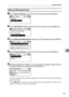 Page 207Registering Folders
199
7
Deleting the SMB registered folder
ASelect [System Settings] using {U} or {T}, and then press the {OK} key.
BSelect [Administrator Tools] using {U} or {T}, and then press the {OK} key.
CSelect [Address Book Management] using {U} or {T}, and then press the {OK} key.
DSelect [Program/Change] using {U} or {T}, and then press the {OK} key.
EEnter the registration number you want to delete using the number keys or
the Quick Dial keys, and then press the {OK} key.
You can...