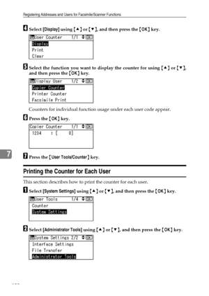 Page 160Registering Addresses and Users for Facsimile/Scanner Functions
152
7
DSelect [Display] using {U} or {T}, and then press the {OK} key.
ESelect the function you want to display the counter for using {U} or {T},
and then press the {OK} key.
Counters for individual function usage under each user code appear.
FPress the {OK} key.
GPress the {User Tools/Counter} key.
Printing the Counter for Each User
This section describes how to print the counter for each user.
ASelect [System Settings] using {U} or {T},...