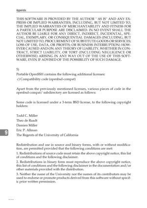 Page 288Appendix
280
9
THIS SOFTWARE IS PROVIDED BY THE AUTHOR ``AS IS AND ANY EX-
PRESS OR IMPLIED WARRANTIES, INCLUDING, BUT NOT LIMITED TO,
THE IMPLIED WARRANTIES OF MERCHANTABILITY AND FITNESS FOR
A PARTICULAR PURPOSE ARE DISCLAIMED. IN NO EVENT SHALL THE
AUTHOR BE LIABLE FOR ANY DIRECT, INDIRECT, INCIDENTAL, SPE-
CIAL, EXEMPLARY, OR CONSEQUENTIAL DAMAGES (INCLUDING, BUT
NOT LIMITED TO, PROCUREMENT OF SUBSTITUTE GOODS OR SERVICES;
LOSS OF USE, DATA, OR PROFITS; OR BUSINESS INTERRUPTION) HOW-
EVER CAUSED AND...