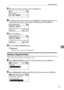 Page 149Registering Names
141
7
FEnter the new name, and then press the {OK} key.
GTo change a registration number, press [Reg. No.]. Using the number keys or
a Quick Dial key, enter a new number, and then press the {OK} key.
HPress the {OK} key.
IPress the {User Tools/Counter} key.
Reference
Entering Text, About This Machine
Deleting a Registered Name
This section describes how to delete a name.
ASelect [System Settings] using {U} or {T}, and then press the {OK} key.
BSelect [Administrator Tools] using {U} or...