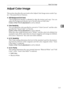 Page 125Adjust Color Image
117
3 Adjust Color Image
This section describes the user tools in the Adjust Color Image menu under Cop-
ier / Document Server Features.
❖ADS Background (Full Color)
“The background density is adjusted to skip the texture and copy. You can
adjust the background density up to 5 levels when in Full Color.
Center of the 5 level adjustment is set by default.
❖Color Sensitivity
You can adjust the color specified to convert in “Color Convert” and the color
specified for “Erase Color”, in 5...