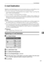 Page 239E-mail Destination
231
7 E-mail Destination
Register e-mail destinations so you do not need to enter an e-mail address every
time, and can send scan files from scanner or fax function by email.
 It is easy to select the e-mail destination if you register “Name” and “Key Dis-
play” as the e-mail destination.
 You can register e-mail destinations as a group.
 You can use the e-mail address as the senders address when sending scan
f i l e s  i n  s c a n n e r  m o d e .  I f  y o u  w a n t  t o  d o  t...