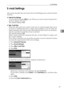 Page 105E-mail Settings
97
4 E-mail Settings
This section describes the user tools in the E-mail Settings menu under Facsimile
Features.
❖Internet Fax Settings
You can select to display   or not. When you want to send an Internet Fax,
set On to display the icon.
The default setting is Off.
❖Max. E-mail Size
When the other party has a limit on the size of e-mail messages that can be
received, or sending data heavy e-mail causes problems, you can make set-
tings to limit the size of sent e-mail. When this function...