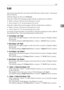 Page 87Edit
79
3 Edit
This section describes the user tools in the Edit menu under Copier / Document
Server Features.
Default settings are shown in bold type.
Enter the width of the binding margin with the number keys as follows:
 Metric version: 0–30 mm (in increments of 1 mm)
 Inch version: 0-1.2 (in increments of 0.1 inch)
Enter the width of the erased margin with the number keys as follows:
 Metric version: 2–99 mm (in increments of 1 mm)
  Inch version: 0.1-3.9 (in increments of 0.1 inch)
An image of...