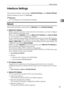 Page 63Interface Settings
55
2 Interface Settings
This section describes various items of [Interface Settings] under [System Settings].
Default settings are shown in bold type.
Reference
p.3 “Accessing User Tools (System Settings)”
Network
This section describes various items of [Network] under [Interface Settings].
❖Machine IPv4 Address
Before using this machine in the network environment, you must configure
the IP address and subnet mask.
When you select [Specify], enter the [Machine IPv4 Address] and...