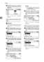 Page 32Copying
26
3
CSelect the paper size using the
scroll keys, and then press the
{OK} key.
The “ 
Programmed ” message
appears.
When copying onto custom size 
paper
Important
❒You should specify the size of
copy paper to avoid paper mis-
feeds.
ASelect [Paper Size] using {U} or
{T}, and then press the {OK}
key.
BSelect [Custom Size] using {U}
or {T}, and then press the {OK}
key.
CEnter the horizontal size of the
original using the number
keys, and then press the {OK}
key.
Note
❒If you make a mistake, press...