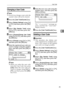 Page 51User Code
45
4
Changing a User Code
Note
❒Even if you change a user code, the
counter value will not be cleared.
APress the {User Tools/Counter} key.
BSelect [System Settings] using {U}
or {T}, and then press the {OK}
key.
CSelect [Key Operator Tools] using
{U} or {T}, and then press the
{OK} key.
DSelect [Program/Change User Code]
using {U} or {T}, and then press
the {OK} key.
ESelect [Change] using {U} or {T},
and then press the {OK} key.
FEnter the registered user code you
want to change using the...