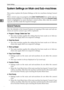 Page 94System Settings
86
2System Settings on Main and Sub-machines
This section explains the System Settings on the two machines during Connect
Copy.
When connect copy is in progress, the {User Tools/Counter} keys of the sub-ma-
chines remain disabled. To change the default settings, first press [Connect Copy],
which is highlighted on main machines control screen, then clear the connect
copy job, and then make the required changes.
General Features
How the defaults in the General Features of copying of the...