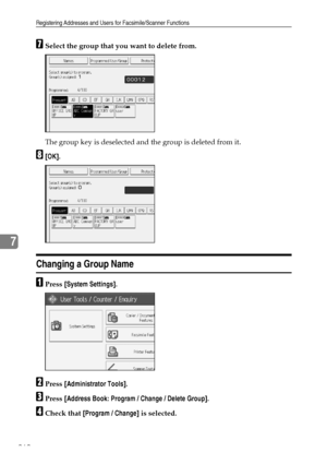 Page 272Registering Addresses and Users for Facsimile/Scanner Functions
262
7
GSelect the group that you want to delete from.
The group key is deselected and the group is deleted from it.
H[OK].
Changing a Group Name
APress [System Settings].
BPress [Administrator Tools].
CPress [Address Book: Program / Change / Delete Group].
DCheck that [Program / Change] is selected.
Downloaded From ManualsPrinter.com Manuals 