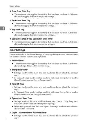 Page 90System Settings
80
2
❖Front Cover Sheet Tray
 The main machine applies the setting that has been made on it. Sub-ma-
chines also apply their own respective settings.
❖Back Cover Sheet Tray
 The main machine applies the setting that has been made on it. Sub-ma-
chines also apply their own respective settings.
❖Slip Sheet Tray
 The main machine applies the setting that has been made on it. Sub-ma-
chines also apply their own respective settings.
❖Designation Sheet 1 Tray, Designation Sheet 2 Tray
 The...