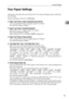 Page 53Tray Paper Settings
43
2 Tray Paper Settings
This section describes the user tools in the Tray Paper Settings menu under Sys-
tem Settings.
Default settings are shown in bold type.
❖Paper Tray Priority: Copier (copier/Document Server)
You can specify the tray to supply paper for output.
The default setting is Tray 1.
❖Paper Tray Priority: Facsimile (facsimile)
Specify the tray to supply paper for output.
The default setting is Tray 1.
When optional LCT is installed, [LCT] is displayed.
❖Paper Tray...