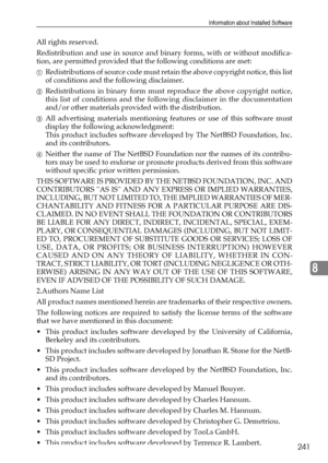 Page 249Information about Installed Software
241
8
All rights reserved.
Redistribution and use in source and binary forms, with or without modifica-
tion, are permitted provided that the following conditions are met:
ARedistributions of source code must retain the above copyright notice, this list
of conditions and the following disclaimer.
BRedistributions in binary form must reproduce the above copyright notice,
this list of conditions and the following disclaimer in the documentation
and/or other materials...